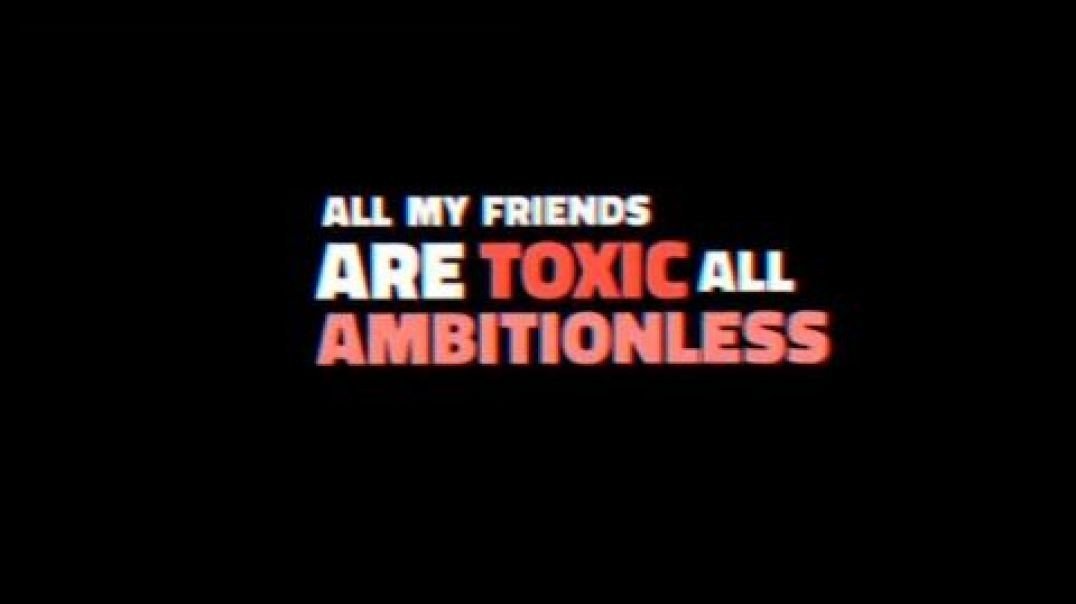 ⁣All My Friends Are Toxic Meme Video Download